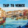 My Unforgettable Trip to Venice