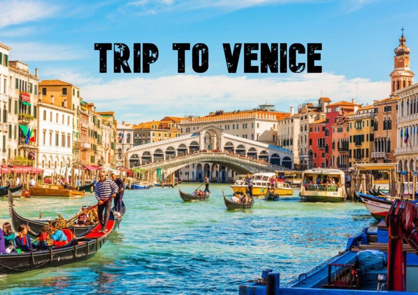 My Unforgettable Trip to Venice